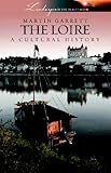 The Loire : a cultural history