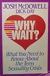 Why Wait?: What You Need to Know About the Teen Sexuality Crisis