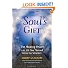 Your Soul's Gift: The Healing Power of the Life You Planned Before You Were Born
