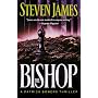 Bishop, The: A Patrick Bowers Thriller by Steven James