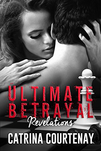 Ultimate Betrayal: Revelations, by Catrina Courtenay