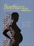 Bioethics and the New Embryology: Springboards for Debate
