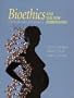 Bioethics and the New Embryology: Springboards for Debate