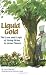 Liquid Gold: The Lore and Logic of Using Urine to Grow Plants