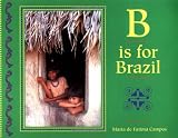 B Is for Brazil (World Alphabets)