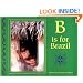 B Is for Brazil (World Alphabets)