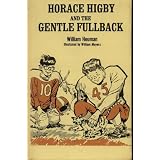 Horace Higby and the gentle fullback: Illustrated by William Moyers