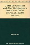 Coffee berry disease and other 'colletotrichum' diseases of coffee