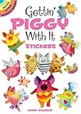 Gettin' Piggy With It Stickers (Dover Little Activity Books Stickers)