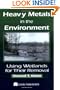 Heavy Metals in the Environment: Using Wetlands for Their Removal