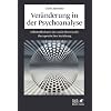 Ver�nderung in der Psychoanalyse: Selbstreflexionen des Analytikers in der therapeutischen Beziehung