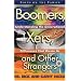 Boomers, X-ers, and Other Strangers: Understanding/Generational Differences/Divide Us