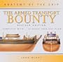 The Armed Transport Bounty (Anatomy of the Ship)