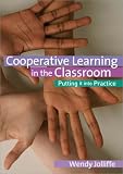 Cooperative Learning in the Classroom: Putting it into Practice: Putting It into Practice
