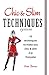 Chic & Slim Techniques: 10 Techniques to Make You Chic & Slim a la Francaise