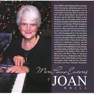 More Piano Encores by Joan Brill by Joan Brill; pianist and Guy Wood; Manual DeFalla; David Raksin; Richard Koerner; Marian McPartland; Scott Joplin; Debussy; J.S. Bach; Chopin; Rachmaninoff; Medley; Gershwin; Margie Adam (Audio CD - 2005)
