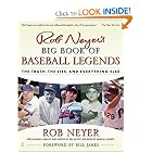 Rob Neyer's Big Book of Baseball Legends: The Truth, the Lies, and Everything Else by Rob Neyer
