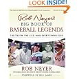 Rob Neyer's Big Book of Baseball Legends: The Truth, the Lies, and Everything Else by Rob Neyer