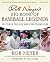 Rob Neyer's Big Book of Baseball Legends: The Truth, the Lies, and Everything Else