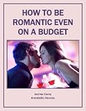 How to Be Romantic Even on a Budget (Life Matters)