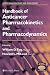 Handbook of Anticancer Pharmacokinetics and Pharmacodynamics (Cancer Drug Discovery and Development) (Cancer Drug Discovery and Development)