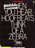 When you hear hoofbeats, think of a zebra