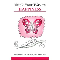 Think Your Way to Happiness (Overcoming common problems)