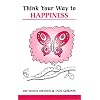 Think Your Way to Happiness (Overcoming common problems)