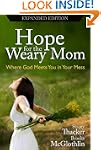 Hope for the Weary Mom: Where God Mee...