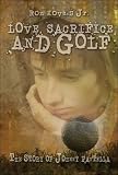 Love, Sacrifice and Golf: The Story of Johnny Pantella