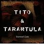 Tarantism ~ Tito & Tarantula
