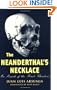 The Neanderthal's Necklace: In Search of the First Thinkers