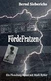FördeFratzen (Ein Flensburg-Krimi mit Mark Rytter)