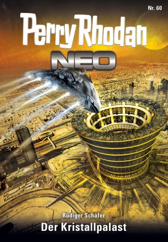 Perry Rhodan Neo 60: Der Kristallpalast: Staffel: Arkon 12 von 12 (Perry Rhodan Neo Paket) (German Edition)