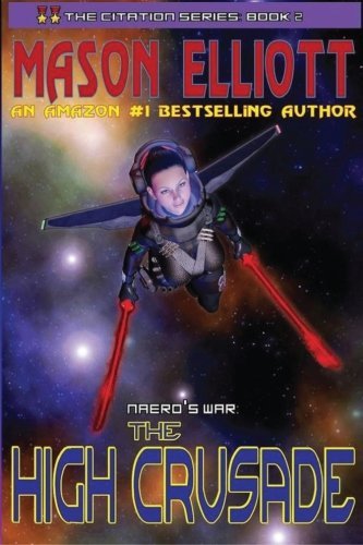 The High Crusade: Naero's War (The Citation Series) (Volume 2)