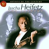 Jascha Heifetz: The Supreme