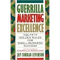 Guerrilla Marketing Excellence (The 50 Golden Rules for Small-Business Success) (Reprint) (Paperback)