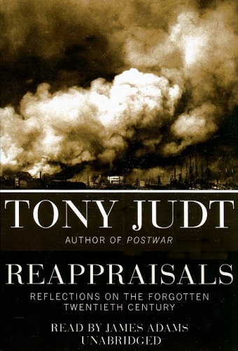Reappraisals: Reflections on the Forgotten Twentieth Century