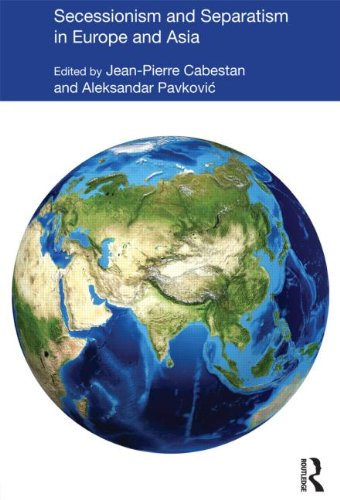 Secessionism and Separatism in Europe and Asia: To Have a State of One's Own (Politics in Asia)