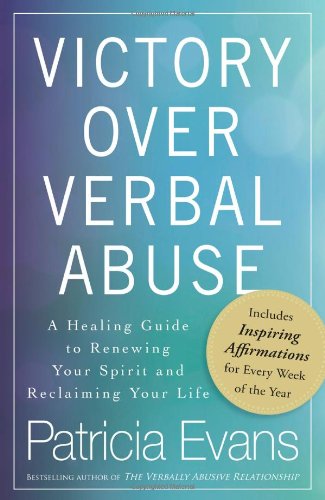 Victory Over Verbal Abuse: A Healing Guide to Renewing Your Spirit and Reclaiming Your Life Book Image