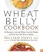 Wheat Belly Cookbook: 150 Recipes to Help You Lose the Wheat, Lose the Weight, and Find Your Path Back to Health
