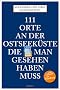 111 Orte an der Ostseek�ste, die man gesehen haben mu�
