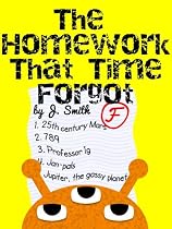 Click to Download Free Kindle Book -> The Homework That Time Forgot