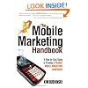 The Mobile Marketing Handbook: A Step-by-Step Guide to Creating Dynamic Mobile Marketing Campaigns
