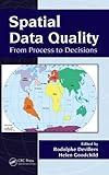 Spatial data quality : from process to decisions