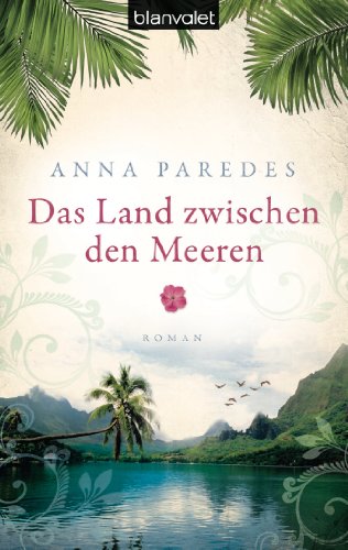 Das Land zwischen den Meeren: Roman (Costa-Rica-Saga 1) (German Edition)