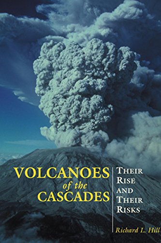 volcanoes of the cascades their rise and their risks falcon guide