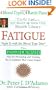 Fatigue: Fight It with the Blood Type Diet (Dr. Peter J. D'Adamo's Eat Right 4 Your Type Health Library)