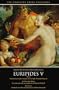 Euripides V: Electra, The Phoenician Women, The Bacchae (The Complete Greek Tragedies) (Vol 5) (Vol 7)