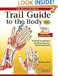 Trail Guide to the Body: A Hands-on G...